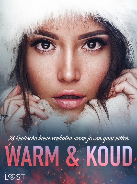 Warm & Koud: 28 Erotische korte verhalen waar je van gaat rillen (e-bog) af Amanda Backman