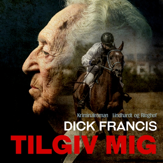 Tilgiv mig (lydbog) af Dick Francis