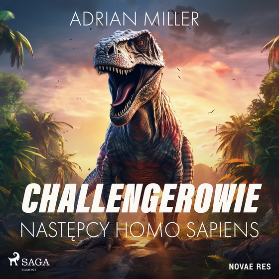 Challengerowie. Następcy homo sapiens (lydbog) af Adrian Miller