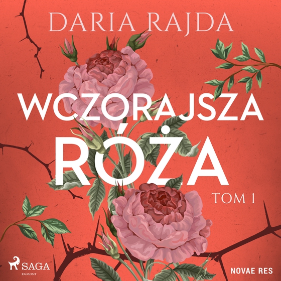 Wczorajsza róża (lydbog) af Daria Rajda