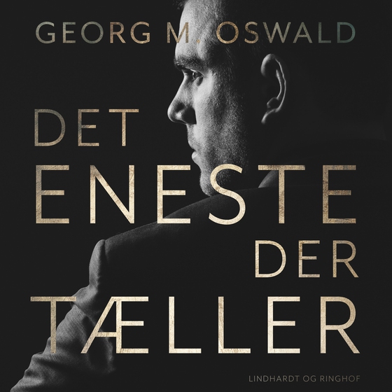 Det eneste der tæller (lydbog) af Georg M. Oswald