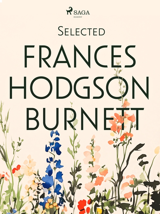 Selected Frances Hodgson Burnett (e-bog) af Frances Hodgson Burnett