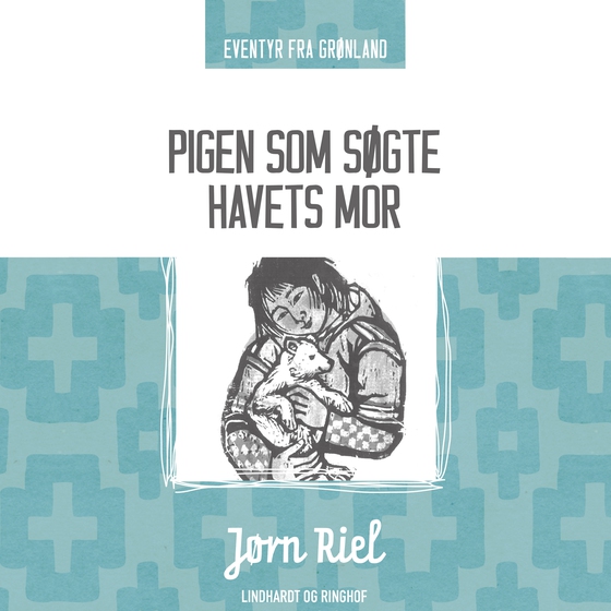 Pigen som søgte havets mor (lydbog) af Jørn Riel