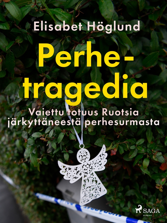 Perhetragedia – Vaiettu totuus Ruotsia järkyttäneestä perhesurmasta (e-bog) af Elisabet Höglund