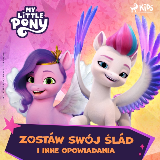 My Little Pony - Nowe pokolenie - Zostaw swój ślad i inne opowiadania (lydbog) af Hasbro France SAS