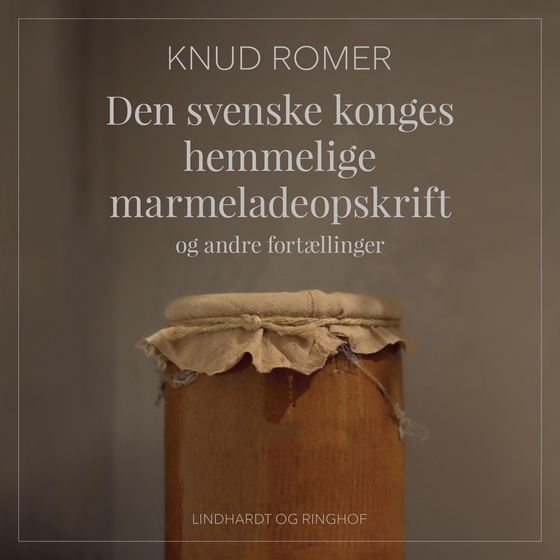 Den svenske konges hemmelige marmeladeopskrift (lydbog) af Knud Romer