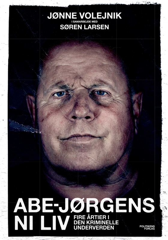 Abe-Jørgens ni liv - Fire årtier i den kriminelle underverden (e-bog) af Søren Larsen
