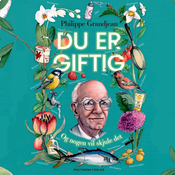 Du er giftig - Og nogen vil skjule det (lydbog) af Philippe Grandjean