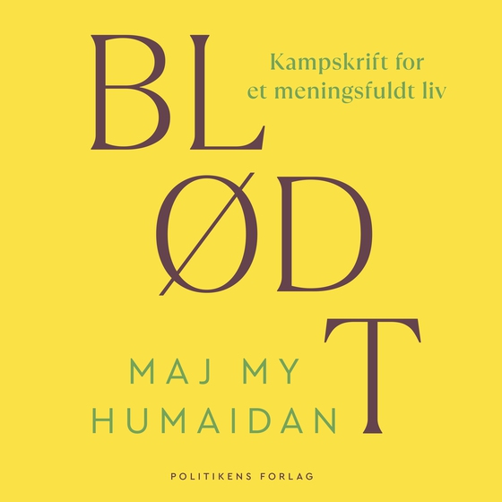 Blødt - Kampskrift for et meningsfuldt liv (lydbog) af Maj My Humaidan