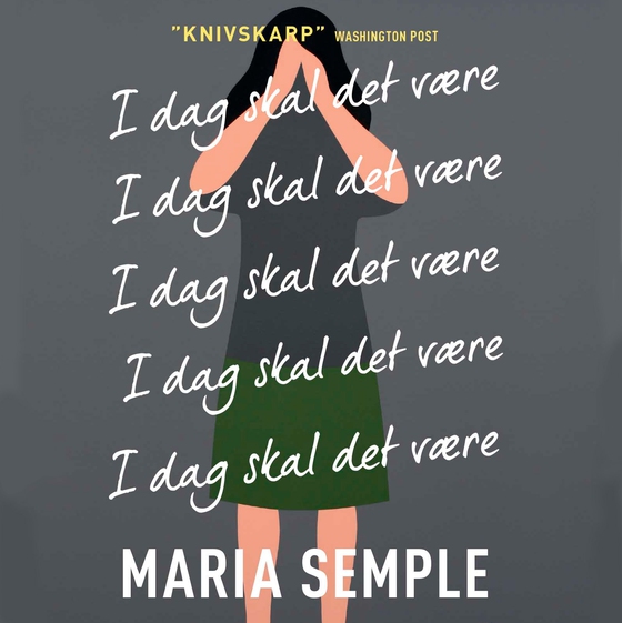 I dag skal det være (lydbog) af Maria Semple