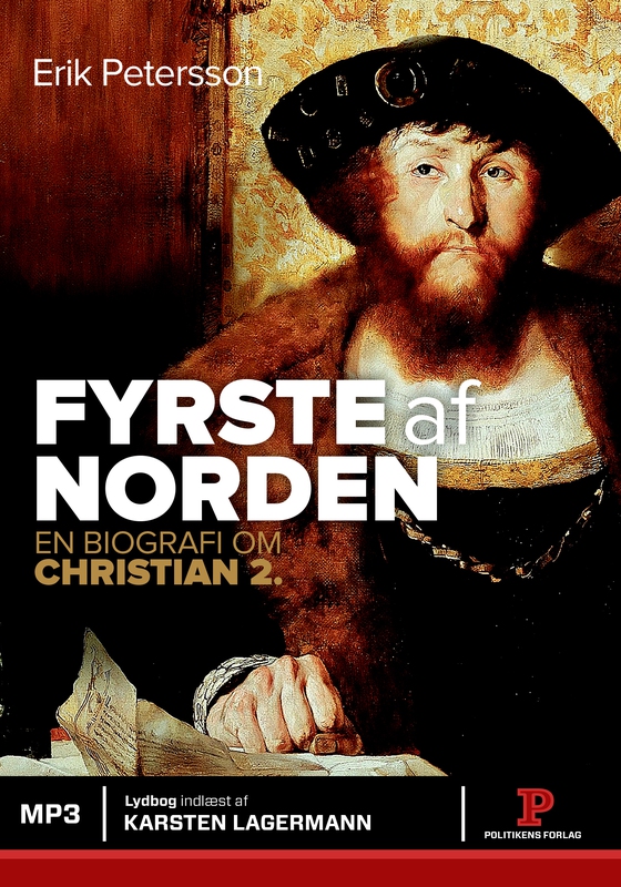 Fyrste af Norden - En biografi om Christian 2. (lydbog) af Erik Petersson