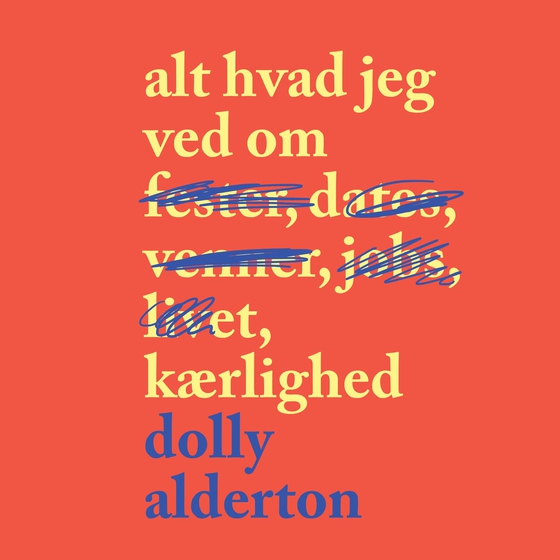 Alt hvad jeg ved om kærlighed (lydbog) af Dolly Alderton