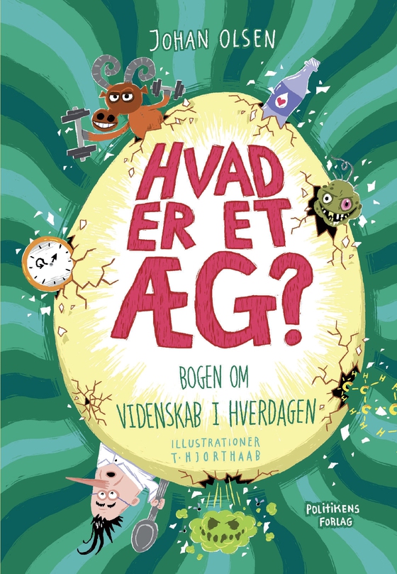 Hvad er et æg? - Bogen om videnskab i hverdagen (lydbog) af Johan Olsen