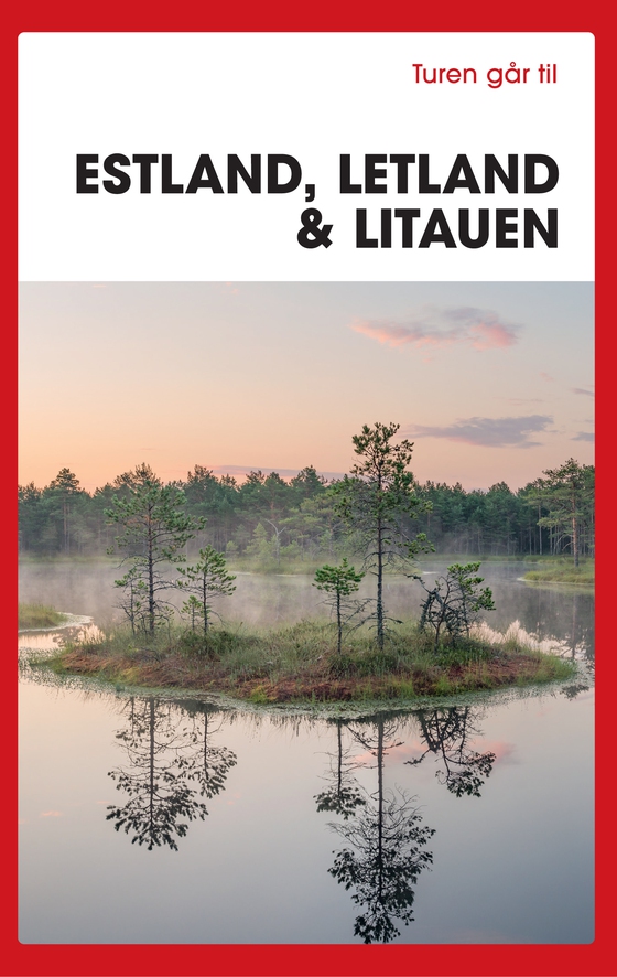 Turen går til Estland, Letland & Litauen (e-bog) af Karin Larsen
