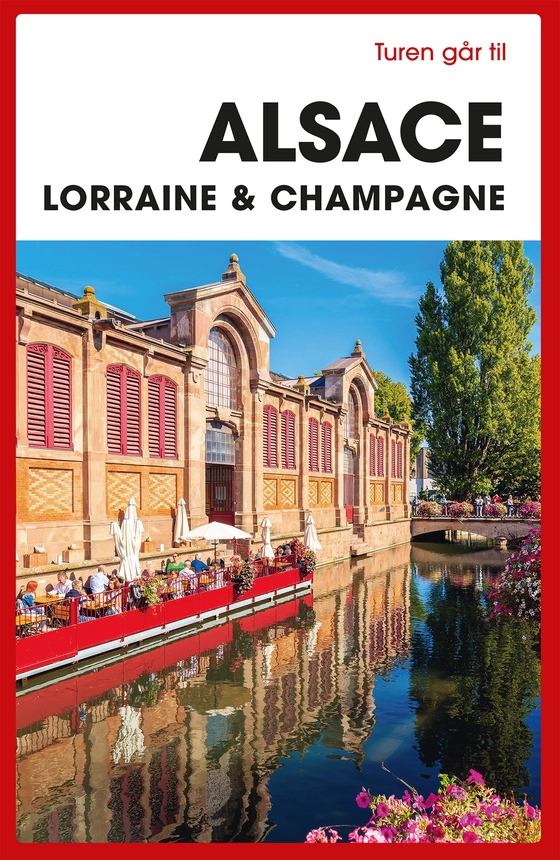 Turen går til Alsace, Lorraine & Champagne (e-bog) af Torben Kitaj