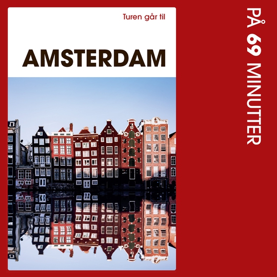 Turen går til Amsterdam på 69 minutter (lydbog) af Anette Jorsal