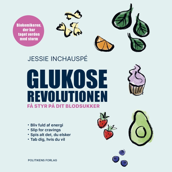 Glukoserevolutionen - Få styr på dit blodsukker (lydbog) af Jessie Inchauspé
