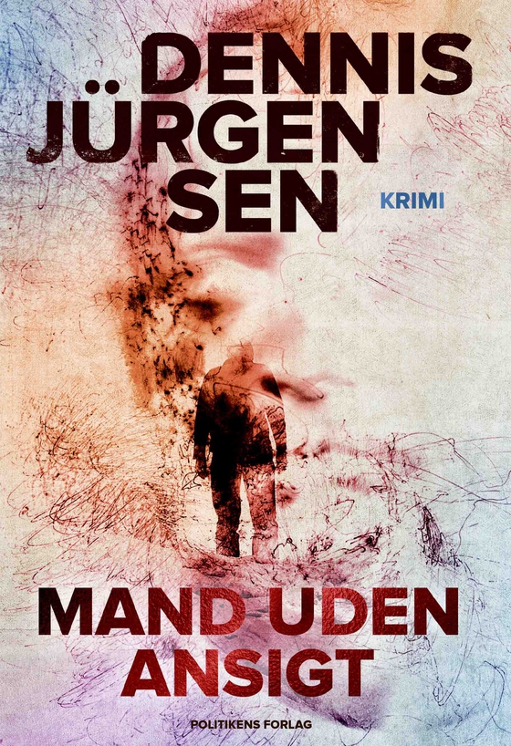 Mand uden ansigt (e-bog) af Dennis Jürgensen