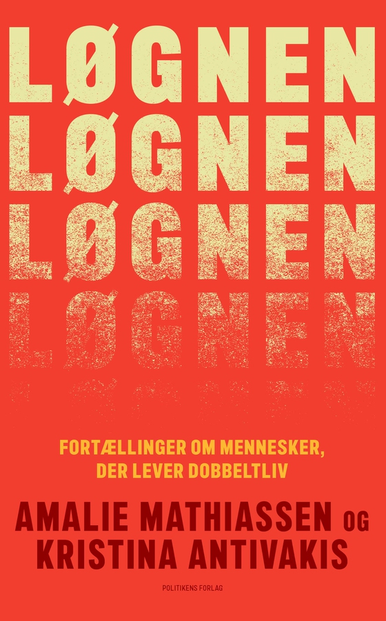 Løgnen - Fortællinger om mennesker, der lever dobbeltliv (e-bog) af Kristina  Antivakis