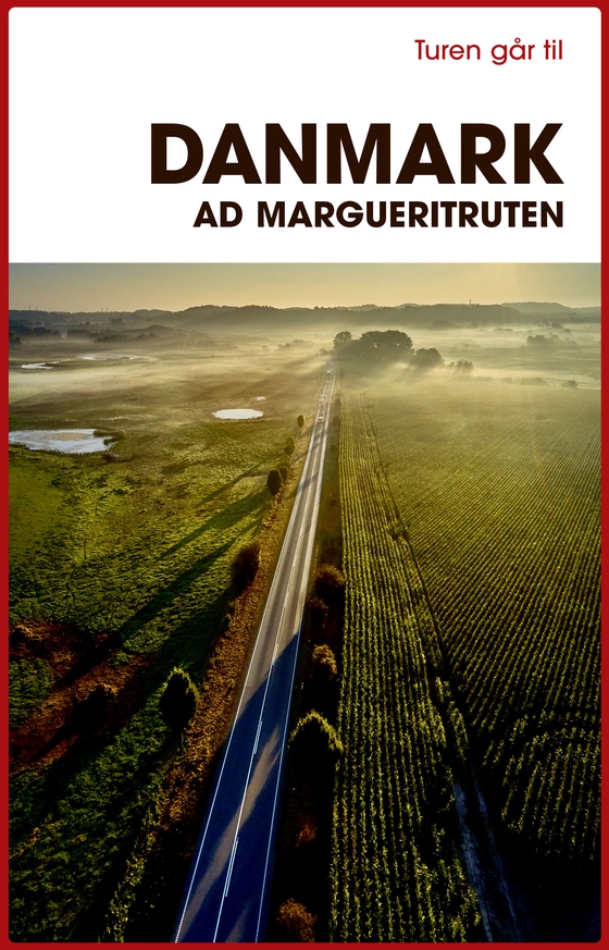 Turen går til Danmark ad Margueritruten (e-bog) af Anne Mette Futtrup