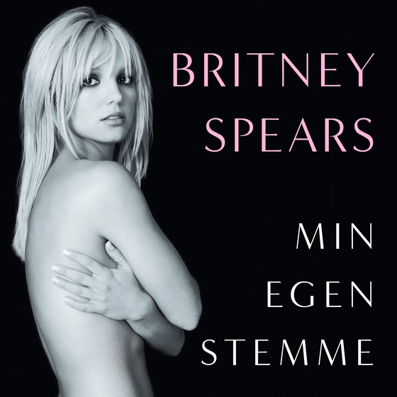 Min egen stemme (lydbog) af Britney Spears