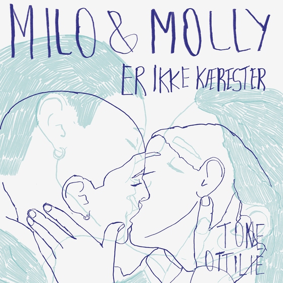 Milo og Molly er ikke kærester (lydbog) af Tone Ottilie