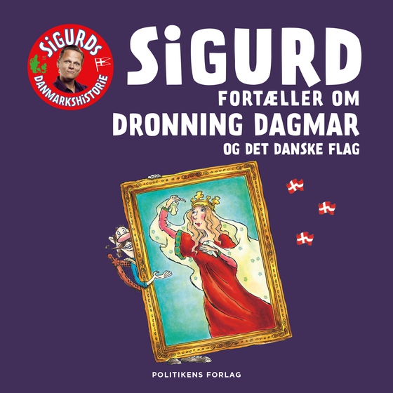 Sigurd fortæller om Dronning Dagmar og det danske flag (lydbog) af Sigurd Barrett