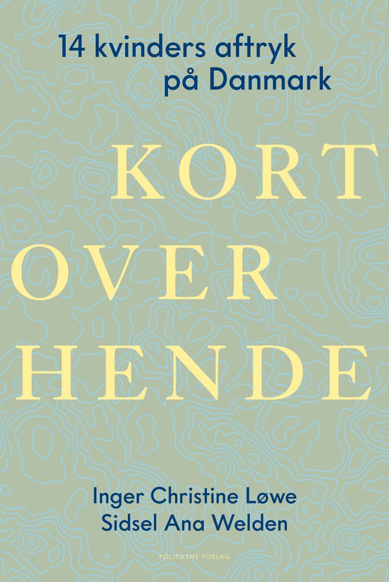 Kort over hende - 14 kvinder der forandrede Danmark (e-bog) af Inger Christine Løwe