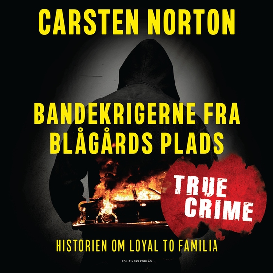 Bandekrigerne fra Blågårds Plads - Historien om Loyal To Familia (lydbog) af Carsten Norton