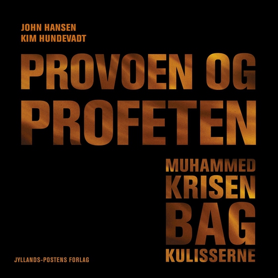 Provoen og profeten - Muhammedkrisen bag kulisserne (lydbog) af John Hansen