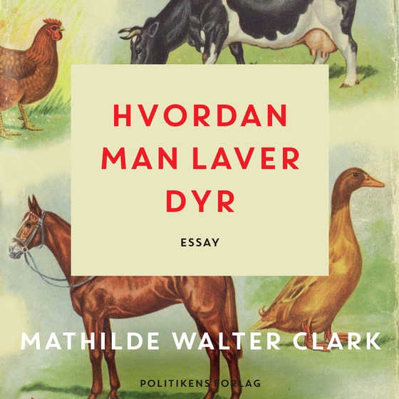 Hvordan man laver dyr (lydbog) af Mathilde Walter Clark