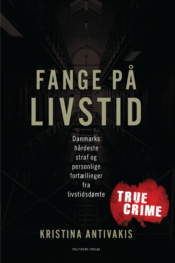 Fange på livstid - Danmarks hårdeste straf og personlige fortællinger fra livstidsdømte (e-bog) af Kristina Antivakis