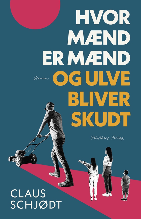 Hvor mænd er mænd og ulve bliver skudt (e-bog) af Claus Schjødt