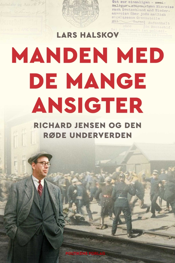 Manden med de mange ansigter - Richard Jensen og den røde underverden (e-bog) af Lars Halskov