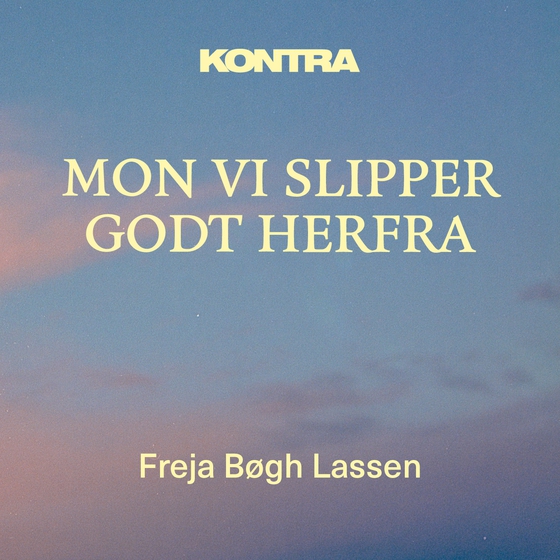 Kontra - Mon vi slipper godt herfra (lydbog) af Freja Bøgh Lassen
