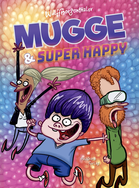 Mugge og Super Happy (e-bog) af Wulffmorgenthaler