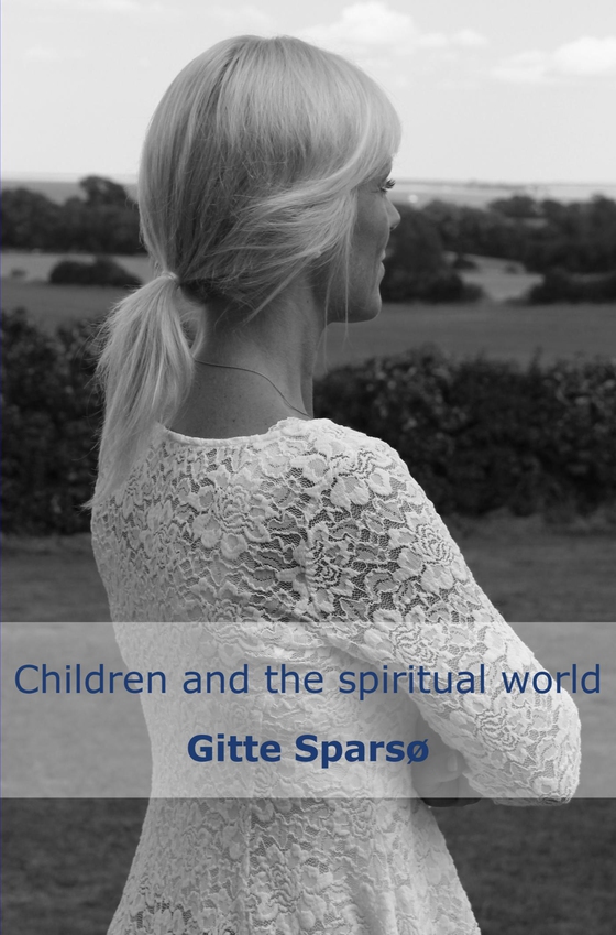 Children and the spiritual world (e-bog) af Gitte Sparsø