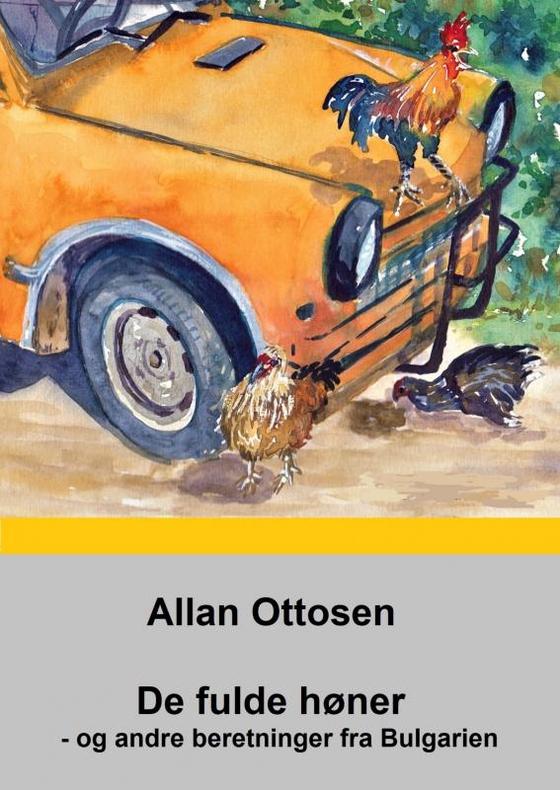 De fulde høner - og andre beretninger fra Bulgarien (e-bog) af Allan Ottosen