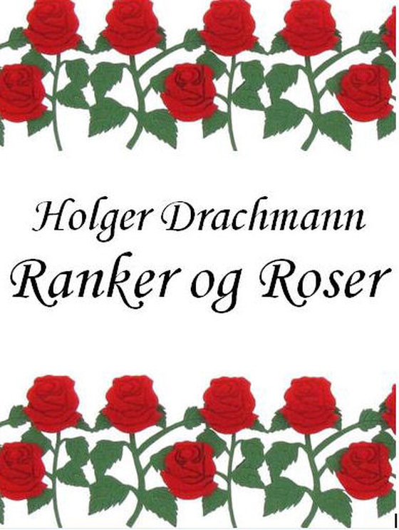 Ranker og roser (e-bog) af Holger Drachmann