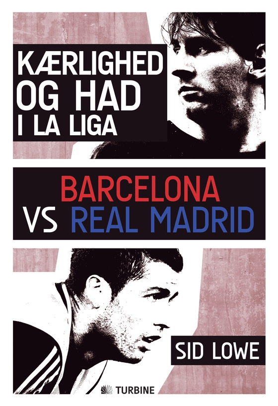 Kærlighed og had i la Liga - Barcelona vs Real Madrid (e-bog) af Sid Lowe