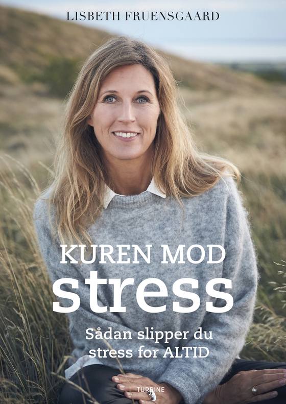 Kuren mod stress - Sådan slipper du stress for altid (lydbog) af Lisbeth Fruensgaard