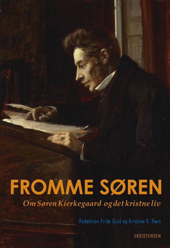 Fromme Søren - Om Søren Kierkegaard og det kristne liv (e-bog) af Frida Guld