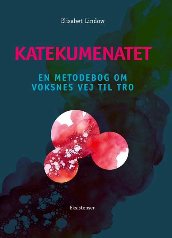 Katekumenatet - En metodebog om voksnes vej til tro (e-bog) af Elisabet Lindow