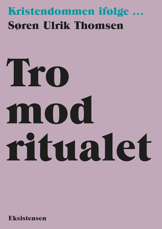 Tro mod ritualet - Kristendommen ifølge... (e-bog) af Søren Ulrik Thomsen