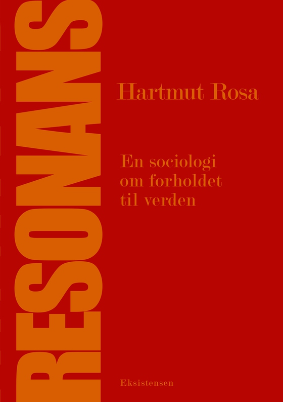 Resonans - En sociologi om forholdet til verden (e-bog) af Hartmut Rosa