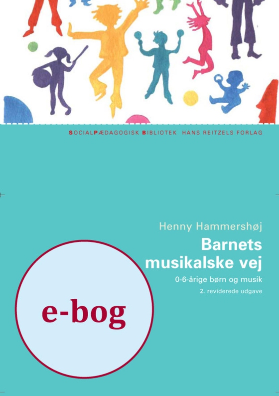 Barnets musikalske vej - 0-6-årige børn og musik (e-bog) af Henny Hammershøj