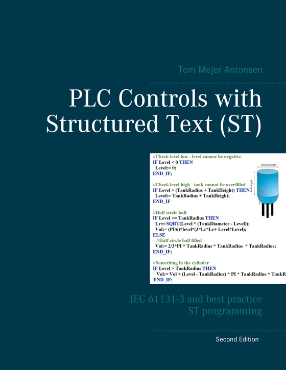 PLC Controls with Structured Text (ST) - IEC 61131-3 and best practice ST programming (e-bog) af Tom Mejer Antonsen