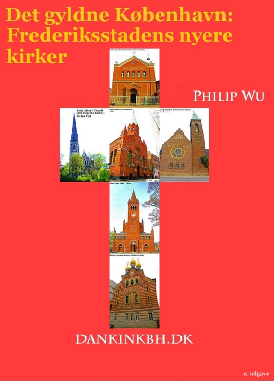 Det gyldne København - Frederiksstadens nyere kirker (e-bog) af Philip Wu