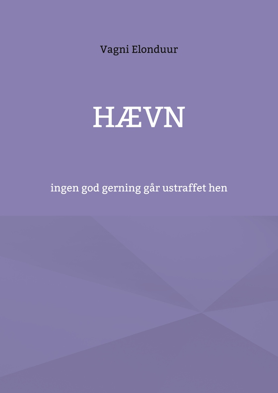 Hævn - ingen god gerning går ustraffet hen (e-bog) af Vagni Elonduur