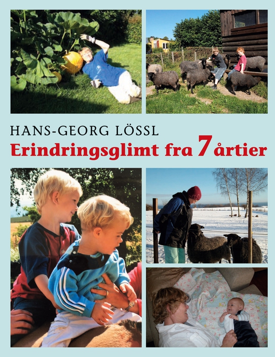 Erindringsglimt fra 7 årtier (e-bog) af Hans-Georg Lössl
